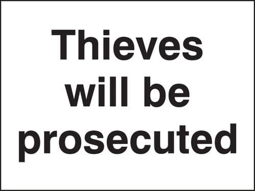11703K Thieves will be prosecuted Rigid Plastic (400x300mm) Safety Sign