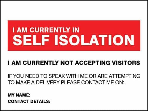 I am currently in self-isolation - if you need to speak or make a delivery (200x150mm) [Rigid PVC]