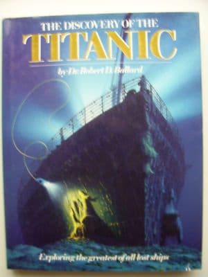The Discovery of the Titanic by Dr Robert Ballard